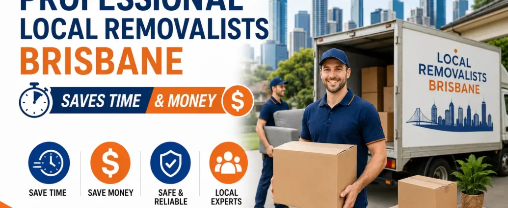 Why Hiring Professional Local Removalists Brisbane Saves Time and Money